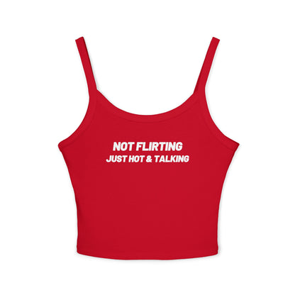 Not Flirting Just Hot And Talking Tank Top