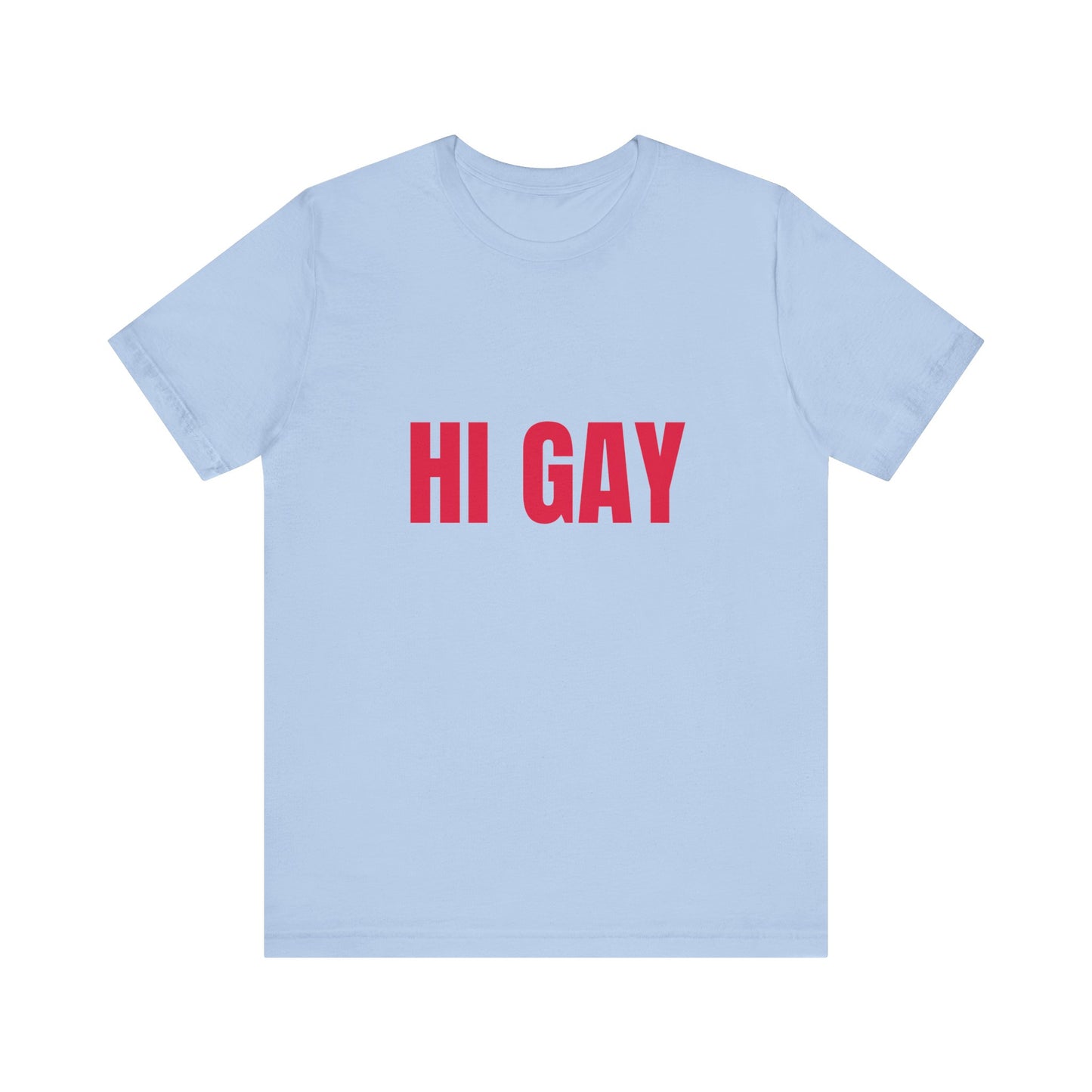 Hi Gay Soft Unisex T-Shirt