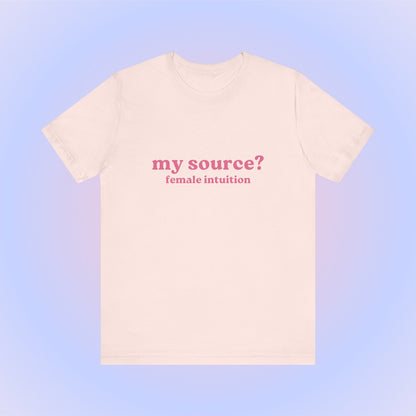 My Source Female Intuition, Soft Unisex T-Shirt