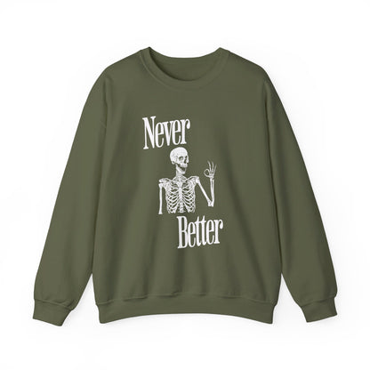 Never Better Skeleton Halloween Sweatshirt