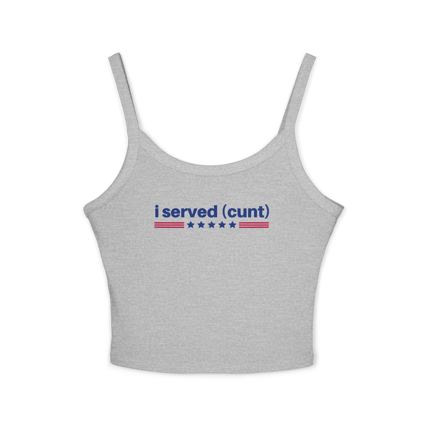 I Served Cunt Tank Top