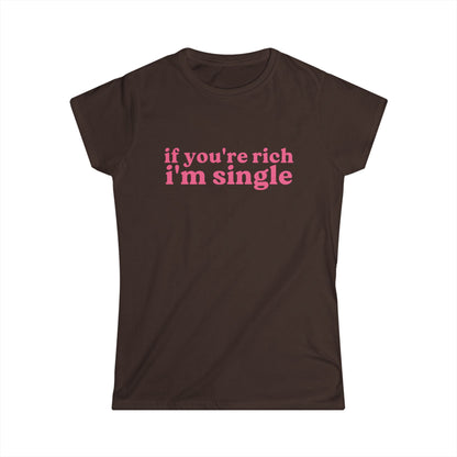 If You're Rich I'm Single Fitted Tee