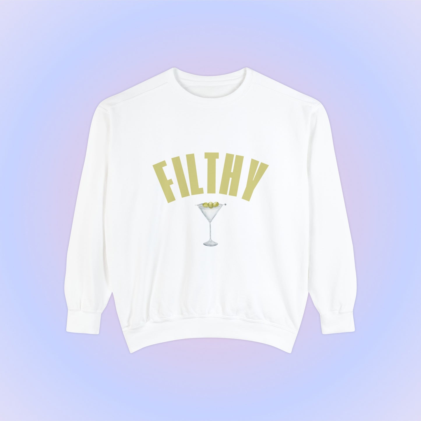 Filthy Dirty Martini Crewneck Sweatshirt