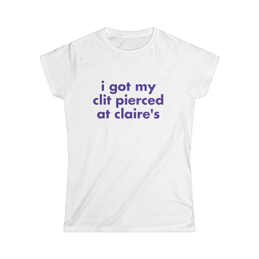 I Got My Clit Pierced at Claires II Fitted Tee