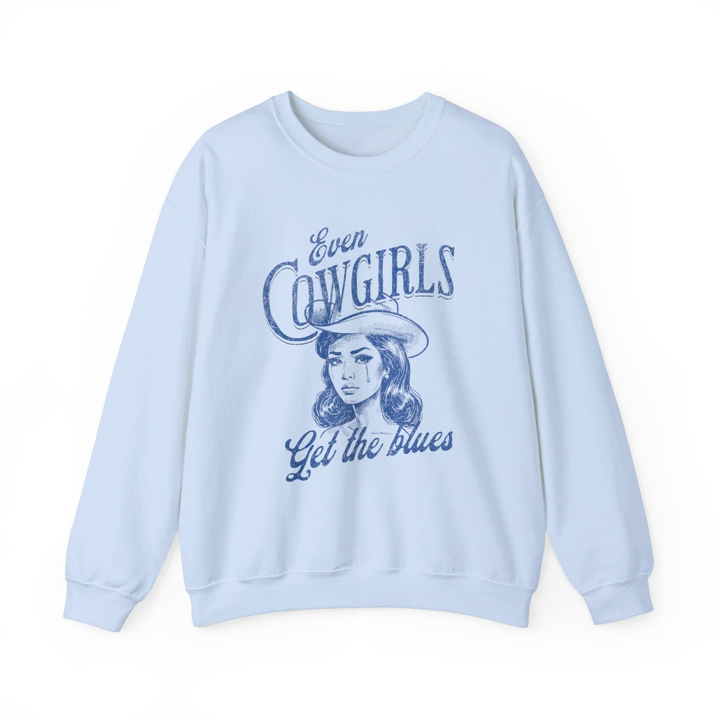 Even Cowgirls Get The Blues Sweatshirt