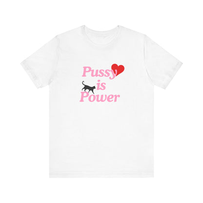 Pussy Is Power - Soft Unisex T-Shirt