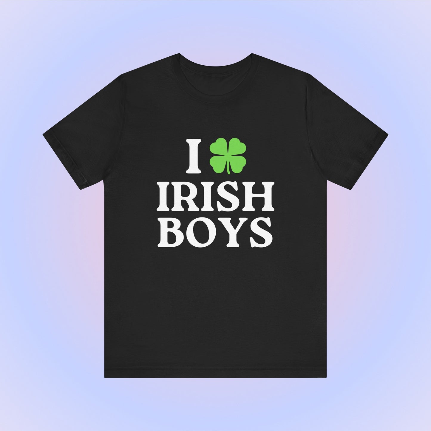 I Love Irish Boys, Soft Unisex T-Shirt