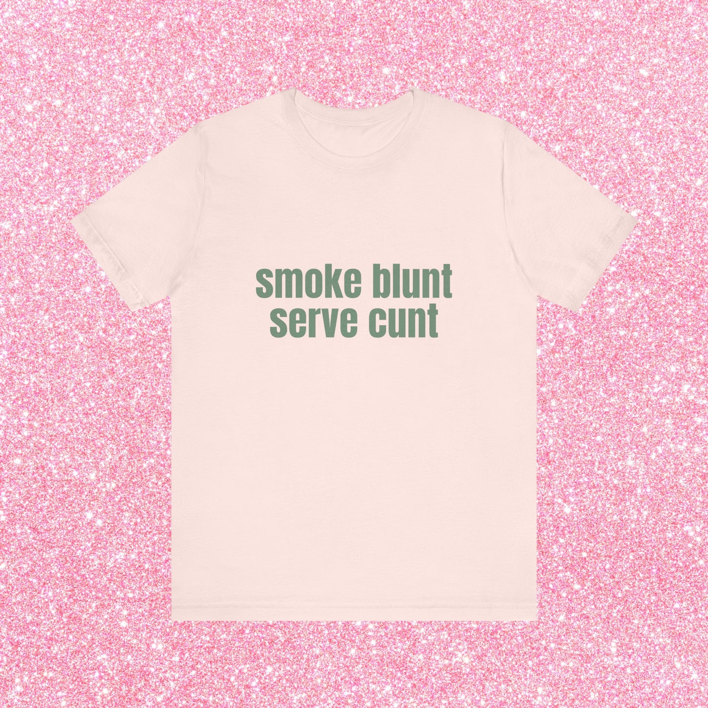 Smoke Blunt Serve Cunt Soft Unisex T-Shirt