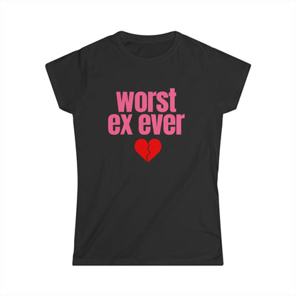 Worst Ex Ever Fitted Tee