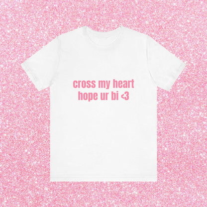 Cross My Heart Hope Ur Bi Soft Unisex T-Shirt