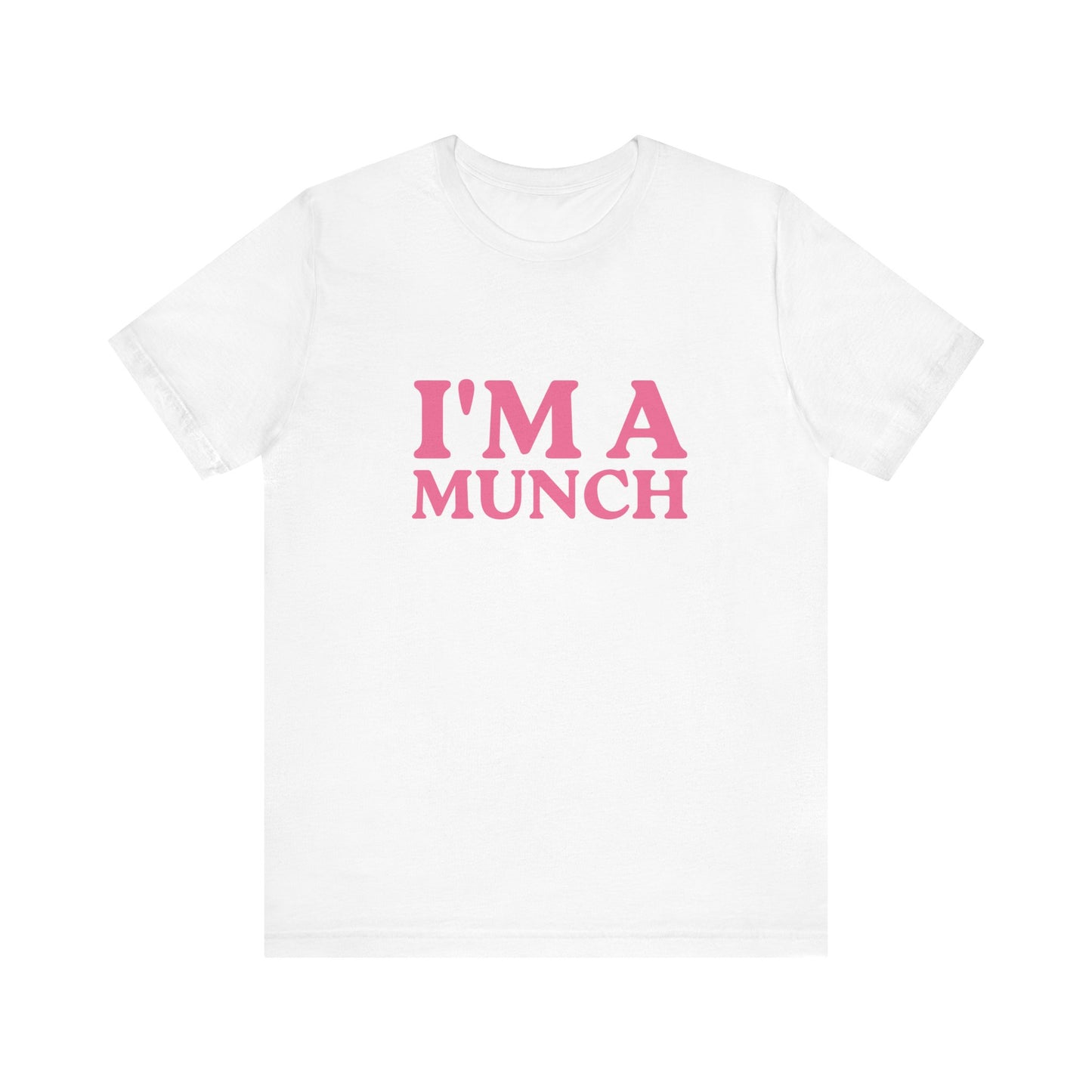 I'm A Munch Unisex T-Shirt