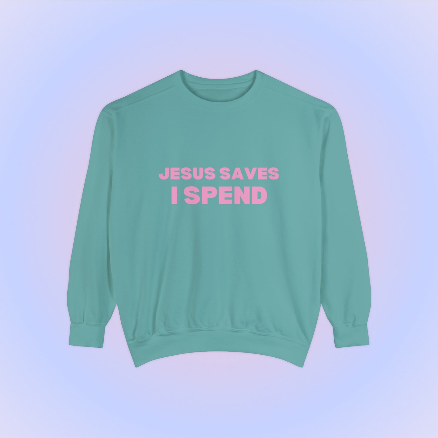 Jesus Saves I Spend Crewneck Sweatshirt