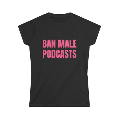 Ban Male Podcasts Fitted Tee