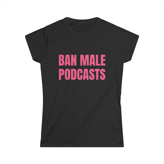 Ban Male Podcasts Fitted Tee