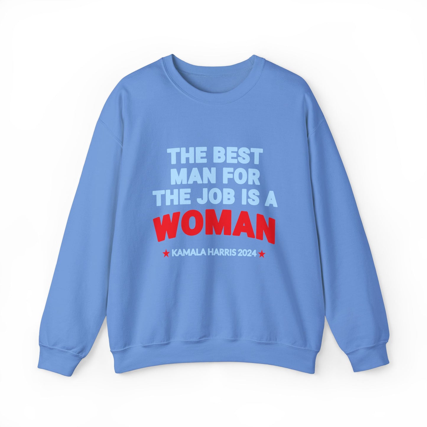 Kamala Harris The Best Man For The Job Is A Woman Sweatshirt