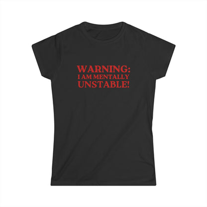 Warning I Am Mentally Unstable Fitted Tee