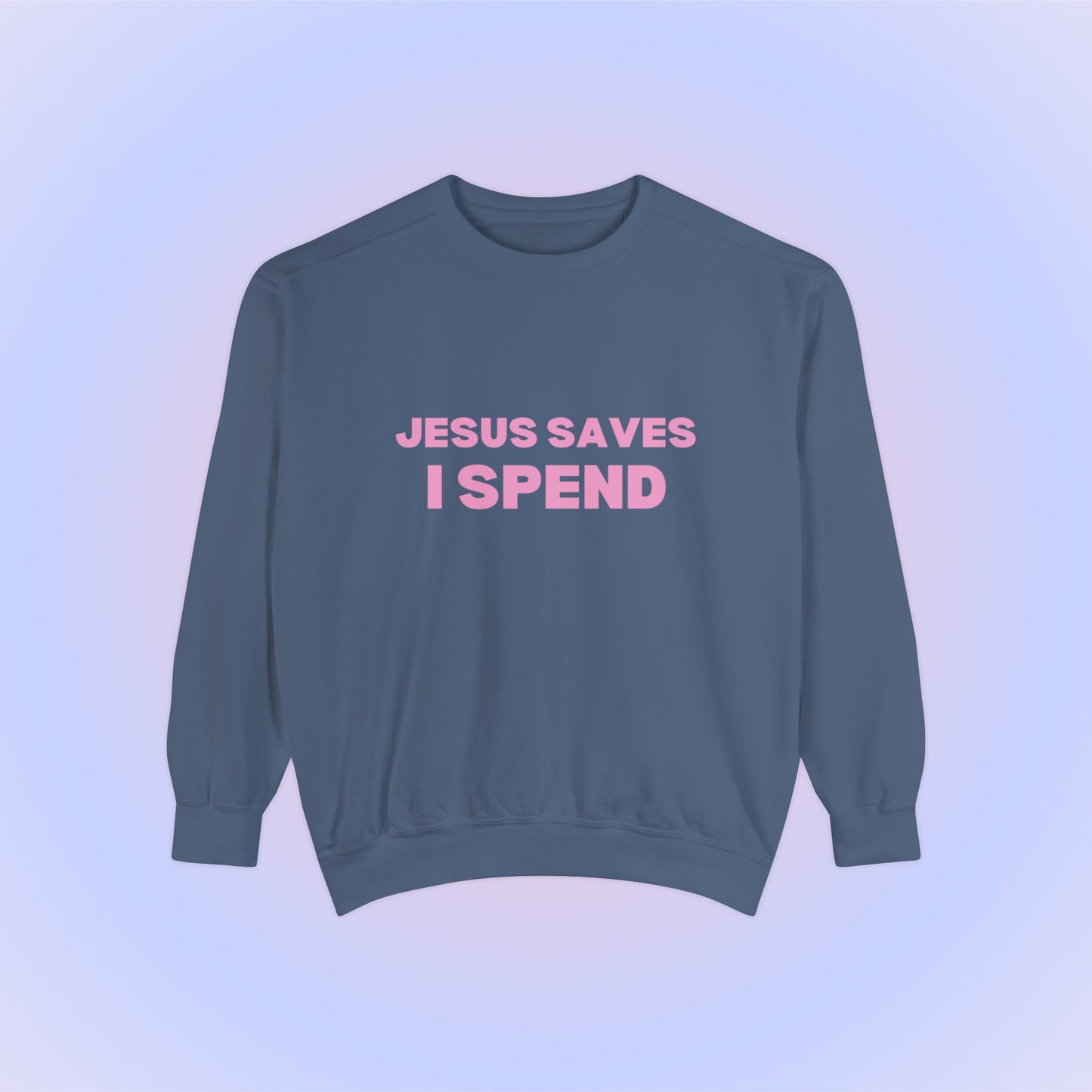 Jesus Saves I Spend Crewneck Sweatshirt