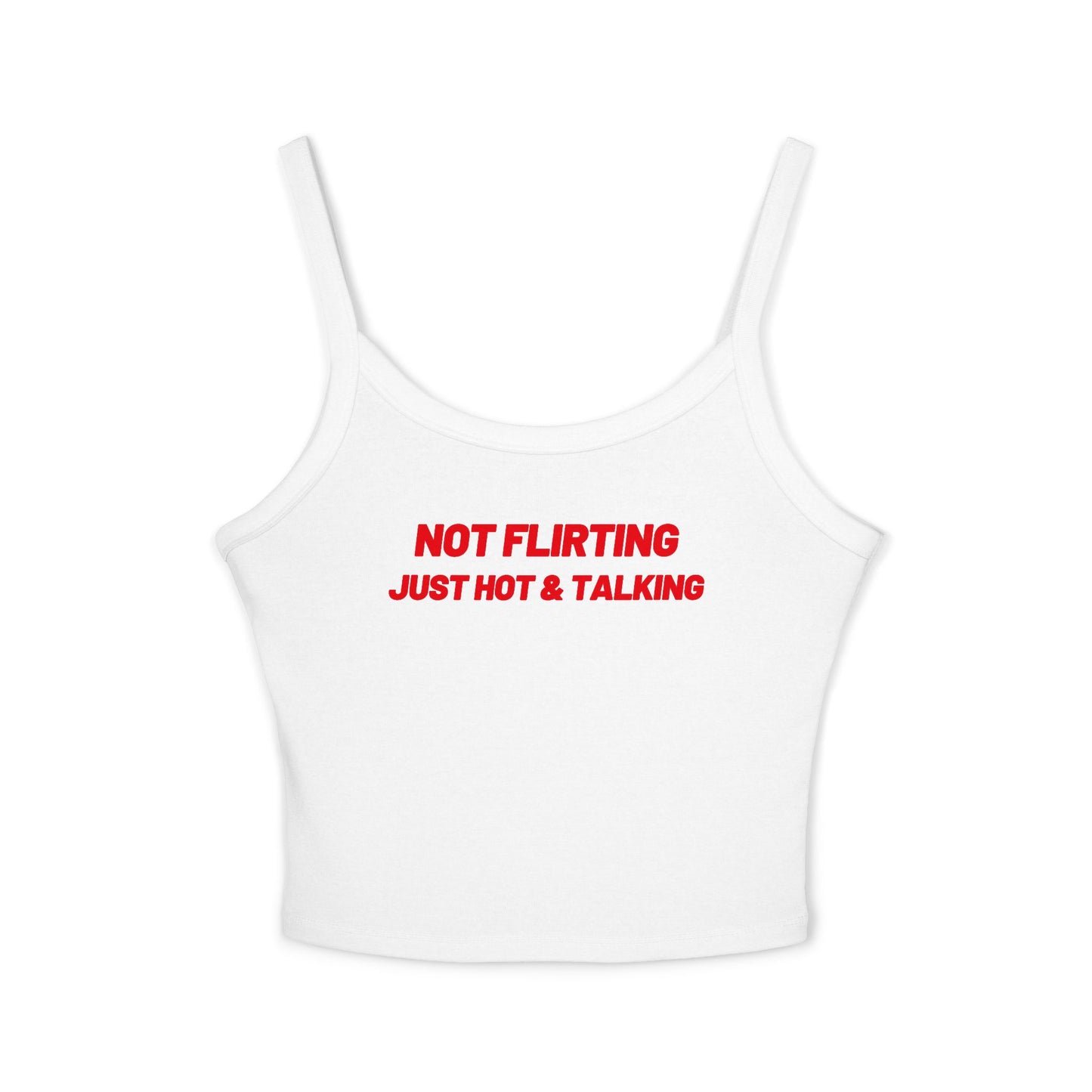 Not Flirting Just Hot And Talking Tank Top