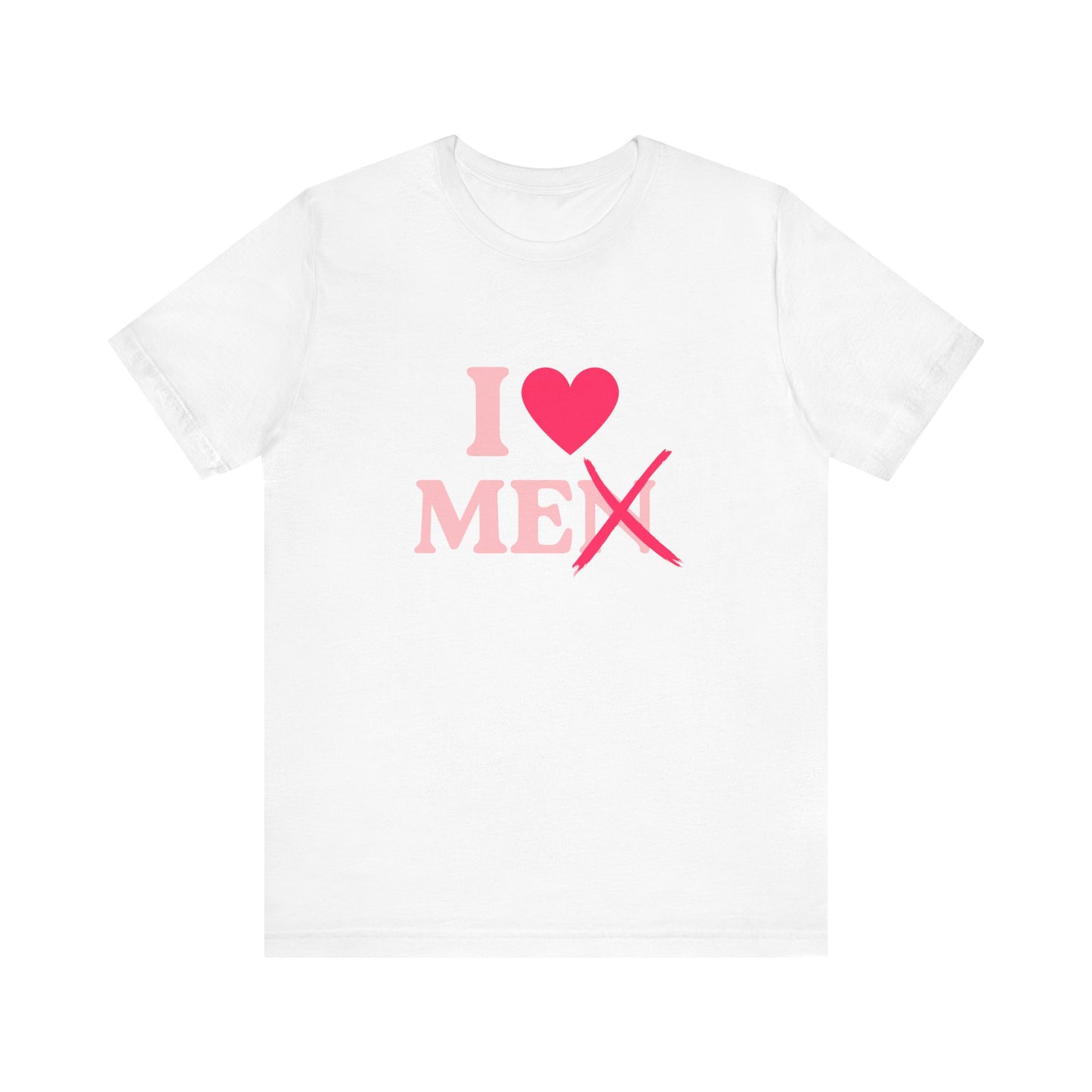 I Love Men Unisex T-Shirt