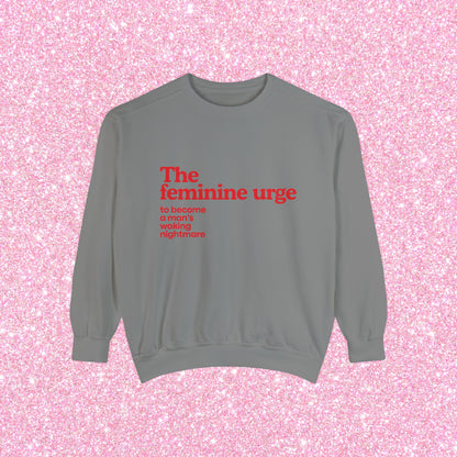 The Feminine Urge To Become A Man's Waking Nightmare Crewneck Sweatshirt