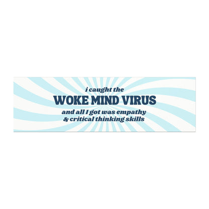 I Caught The Woke Mind Virus And All I Got Was Empathy & Critical Thinking Skills Car Magnet