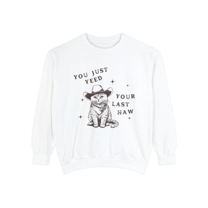 You Just Yeed Your Last Haw Western Cat Sweatshirt