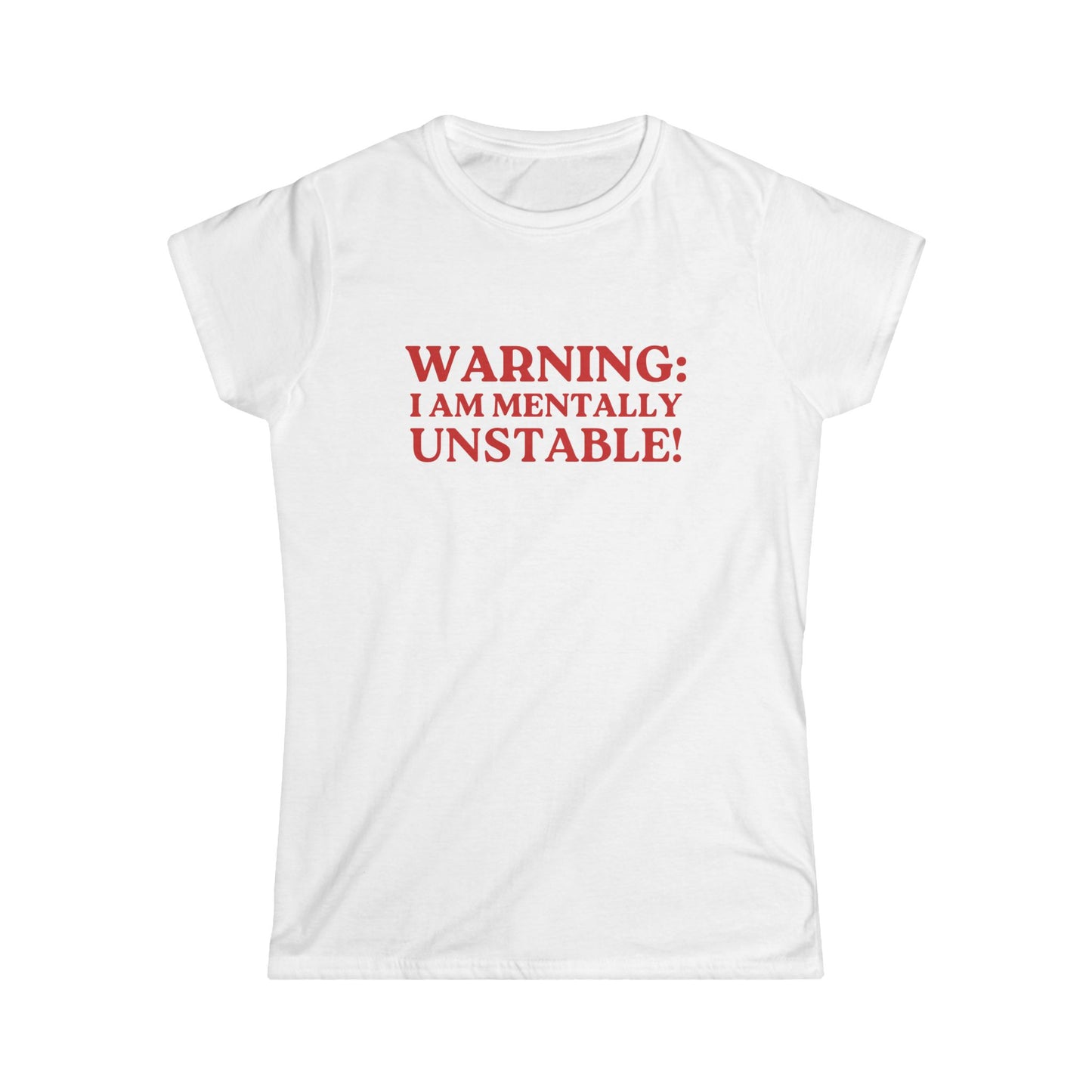 Warning I Am Mentally Unstable Fitted Tee