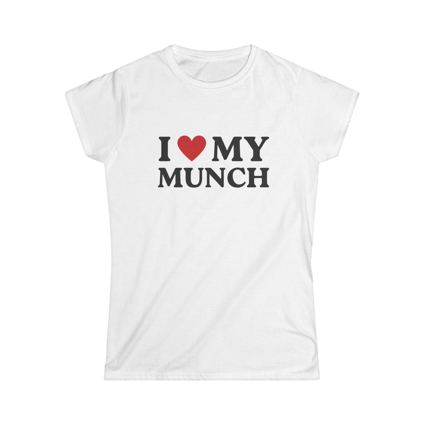 I Love My Munch Fitted Tee