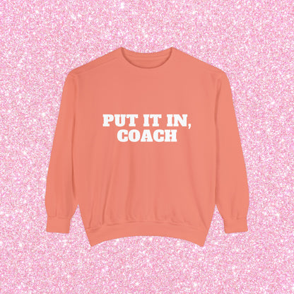 Put It In Coach Crewneck Sweatshirt