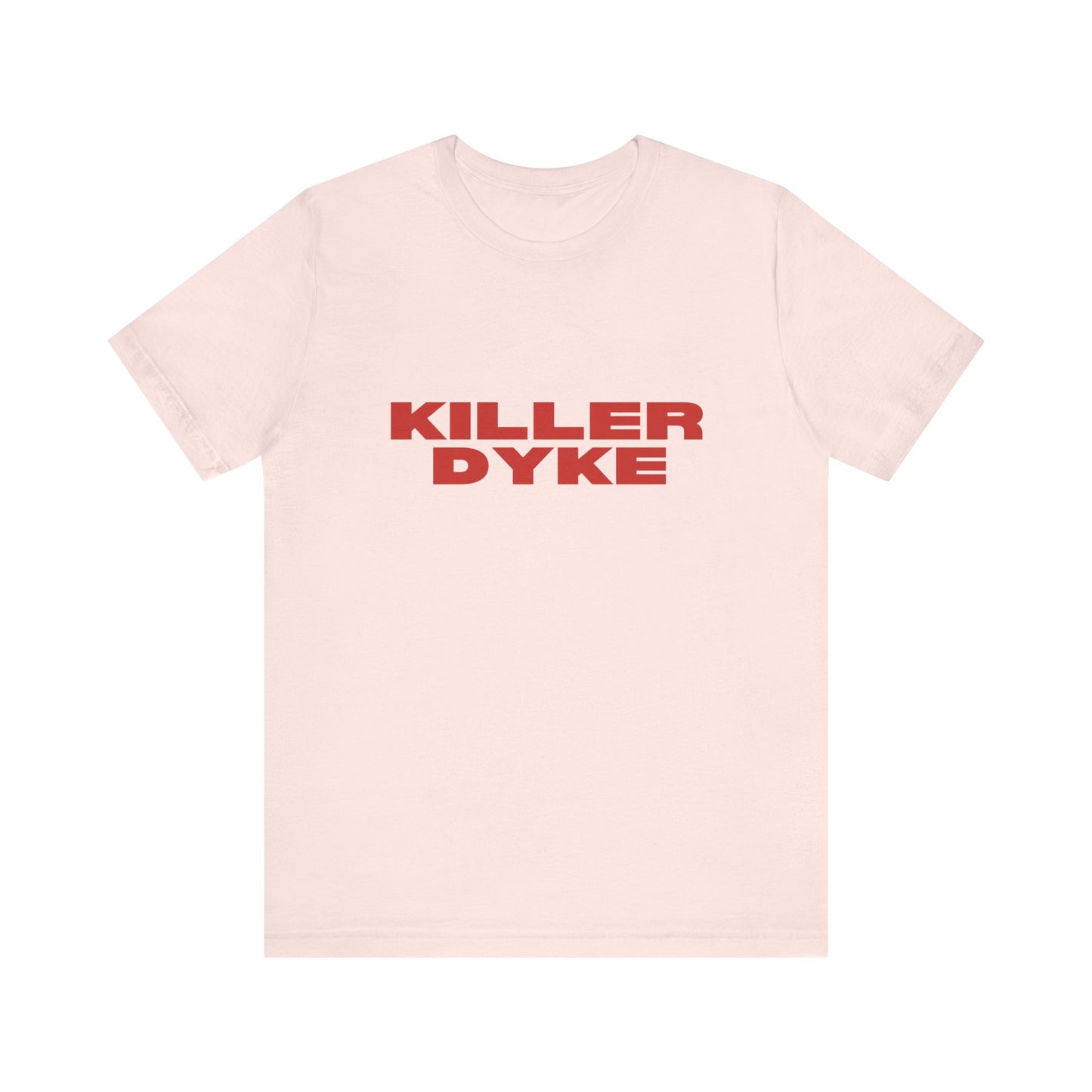 Killer Dyke - Unisex T-Shirt