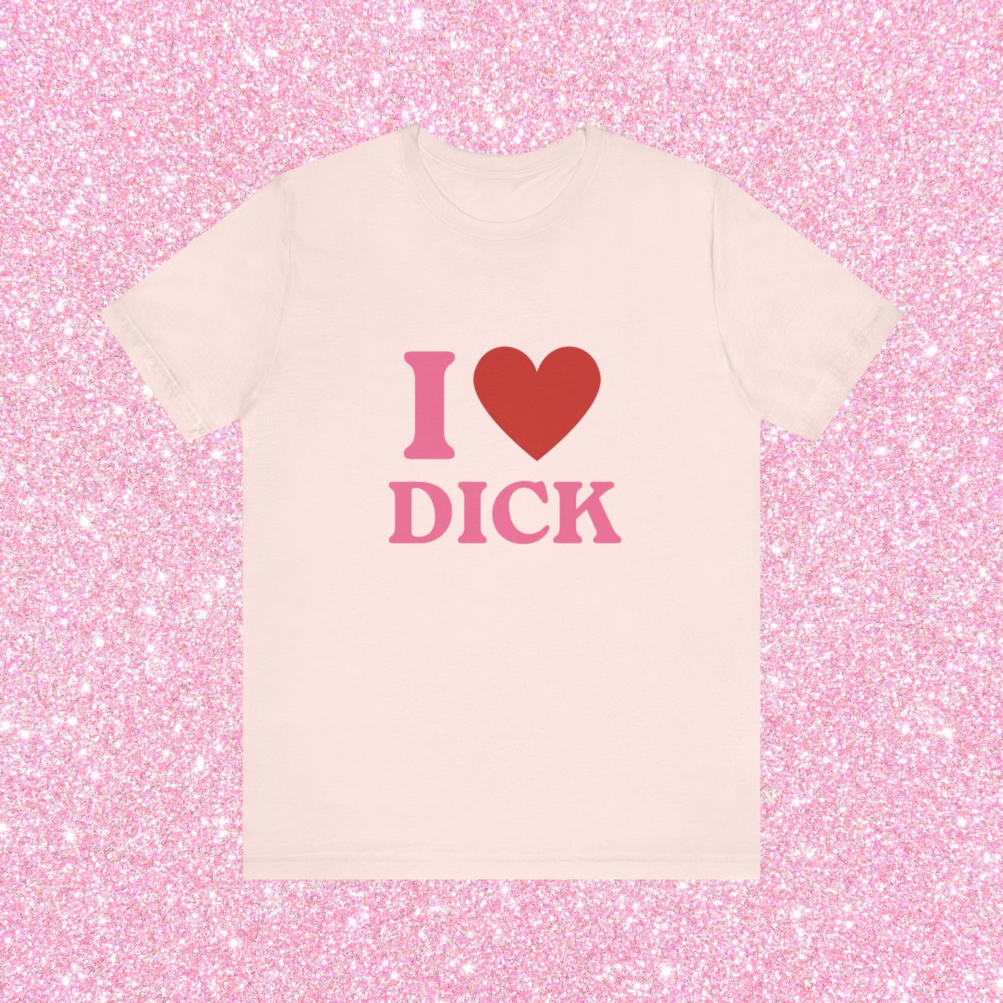 I Heart Dick - Funny Unisex T-Shirt, I Love Dick, Pride Tee
