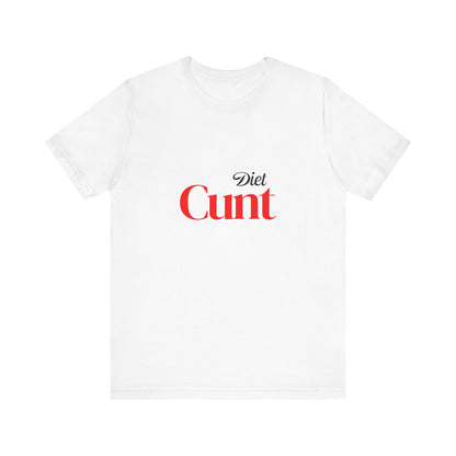 Diet Cunt Soft Unisex T-Shirt