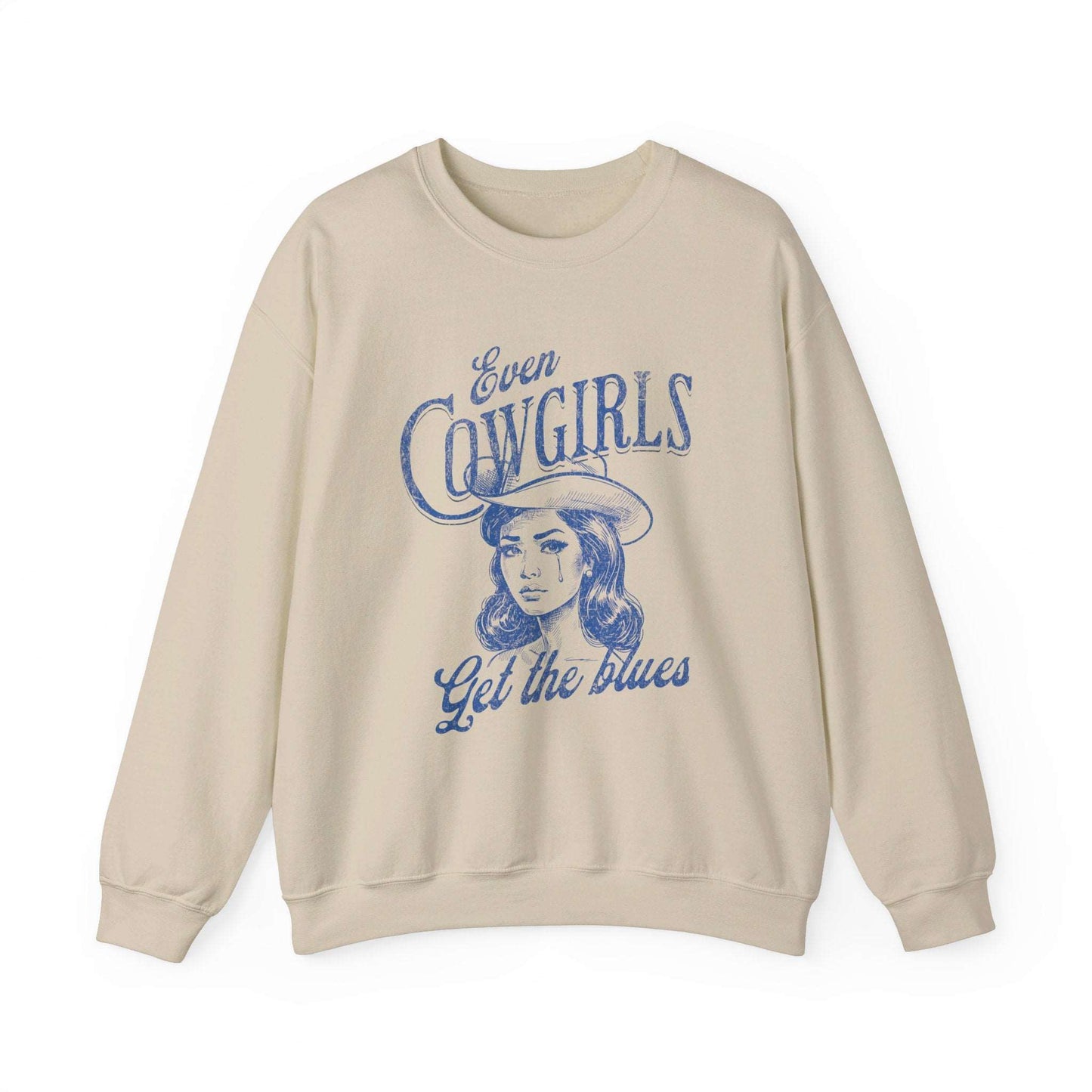 Even Cowgirls Get The Blues Sweatshirt