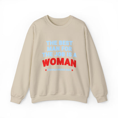 Kamala Harris The Best Man For The Job Is A Woman Sweatshirt