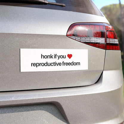 Honk If You Love Reproductive Freedom Car Magnet