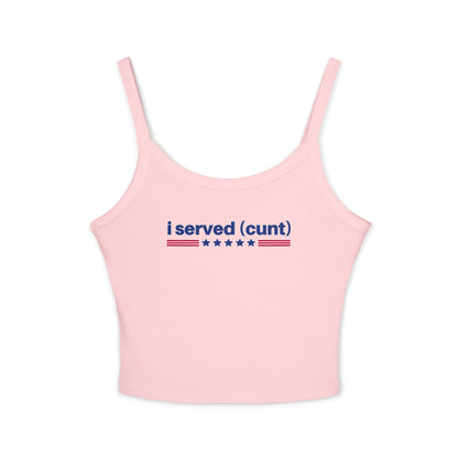 I Served Cunt Tank Top