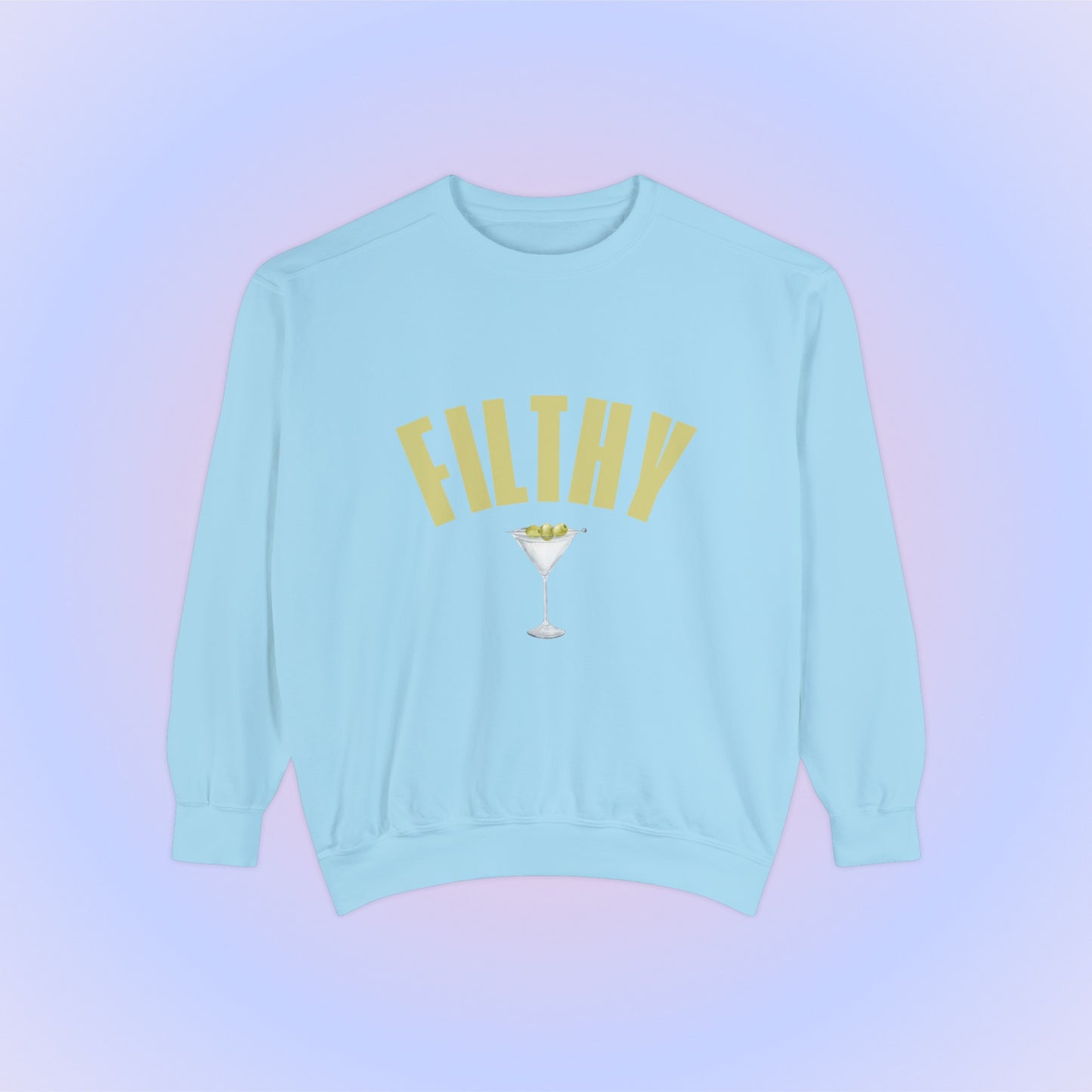 Filthy Dirty Martini Crewneck Sweatshirt