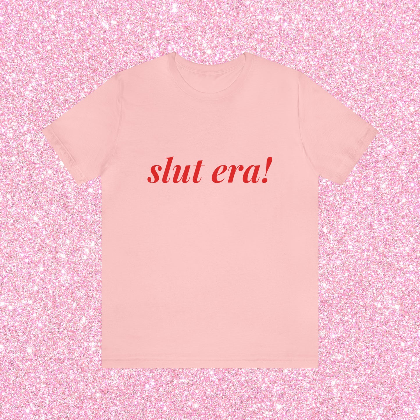 Slut Era! - Unisex T-Shirt