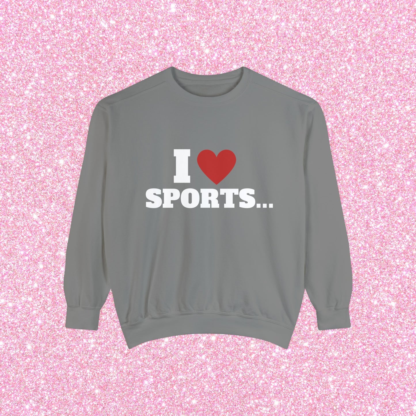 I Love Sports Crewneck Sweatshirt