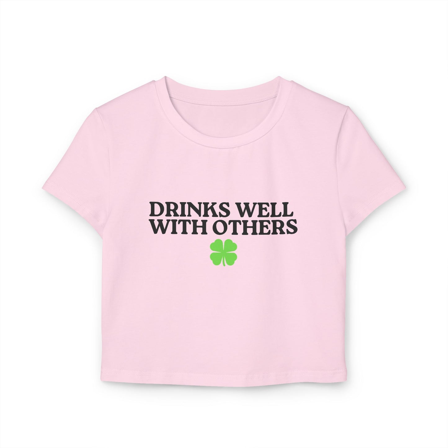 Drinks Well With Others St Patrick's Day Baby Tee