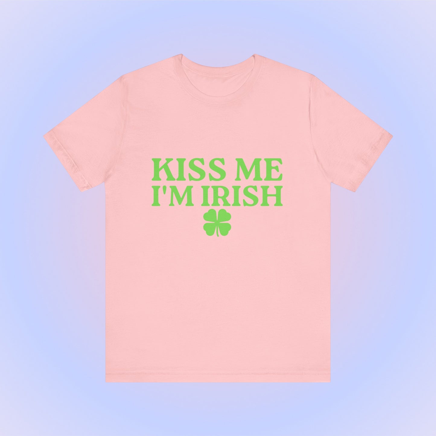 Kiss Me I'm Irish, Soft Unisex T-Shirt