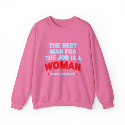 Kamala Harris The Best Man For The Job Is A Woman Sweatshirt