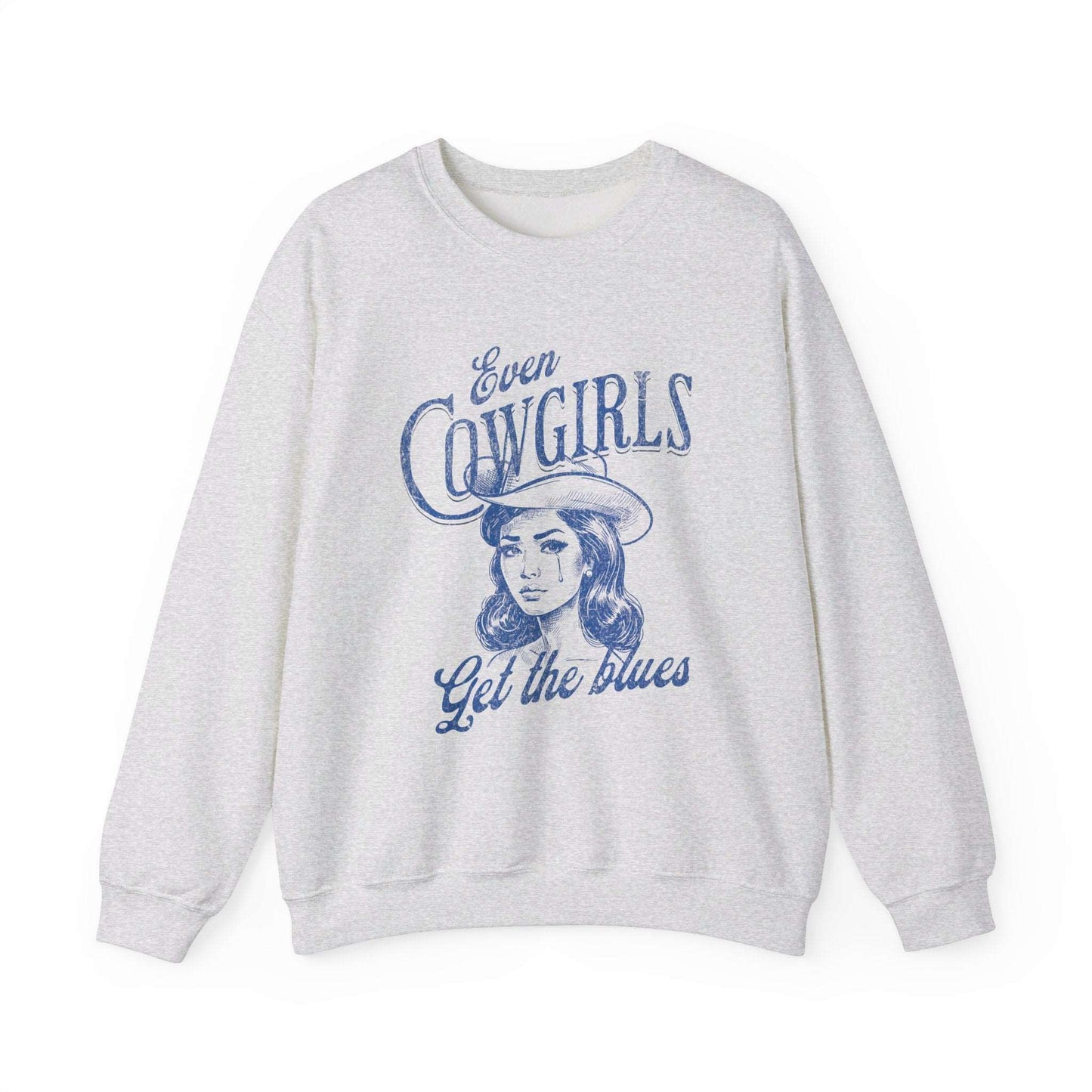 Even Cowgirls Get The Blues Sweatshirt