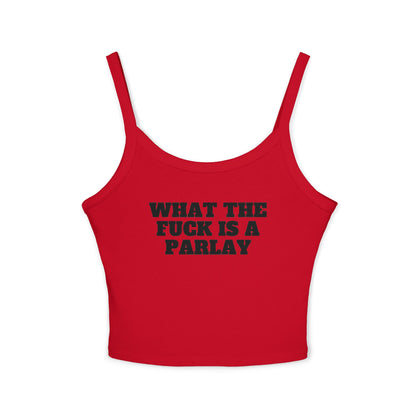 What The Fuck Is A Parlay Tank Top