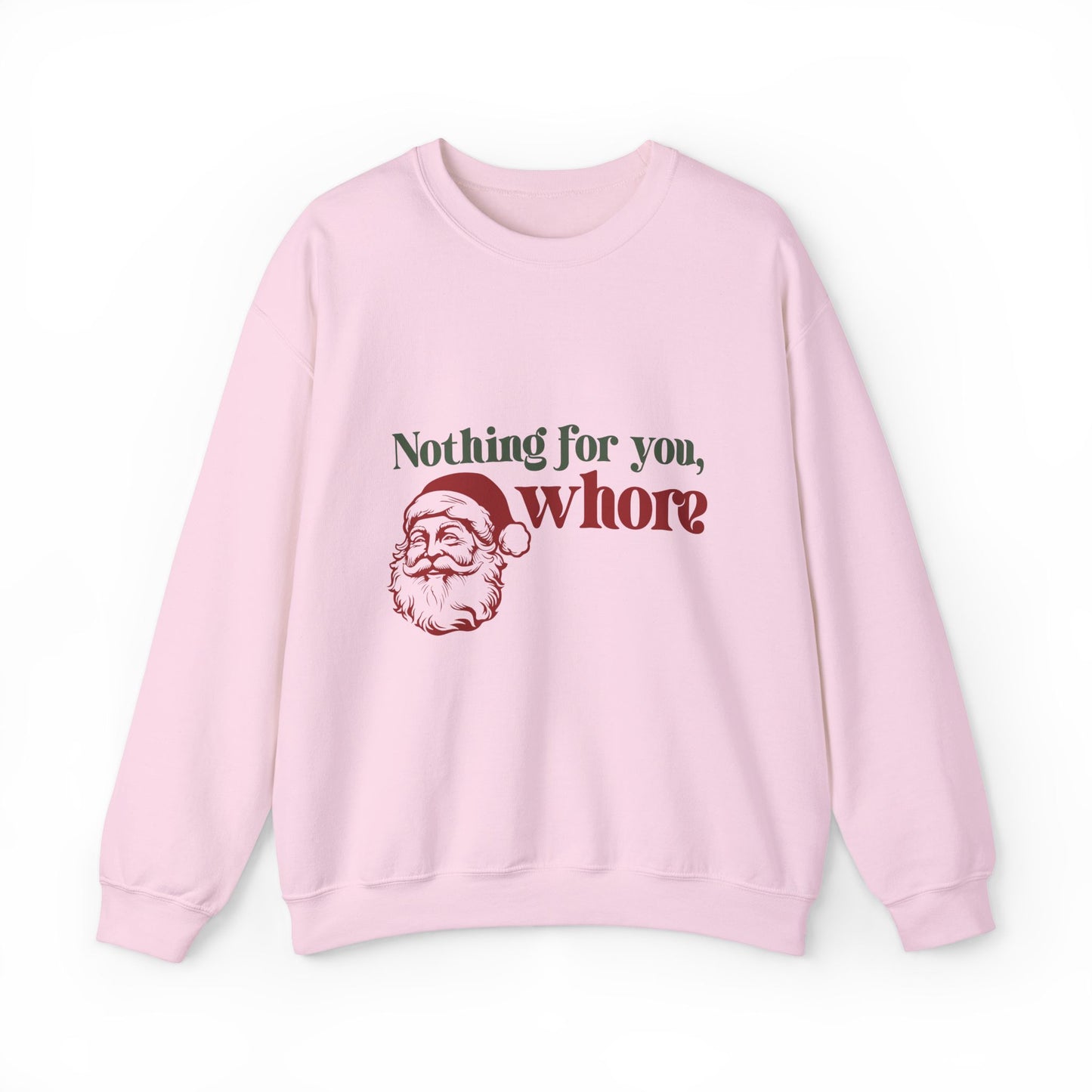 Nothing For You Whore Santa Sweatshirt