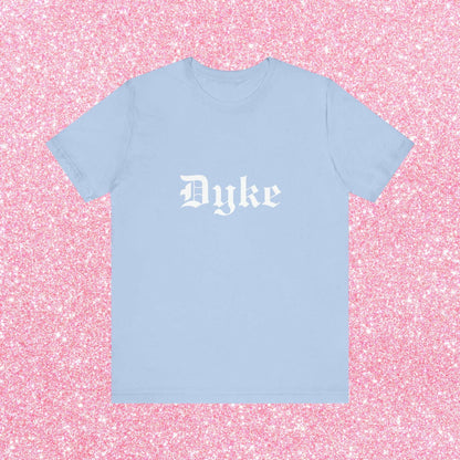 Dyke, Soft Unisex T-Shirt