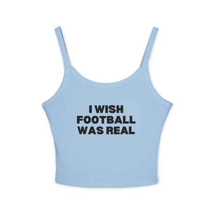 I Wish Football Was Real Tank Top