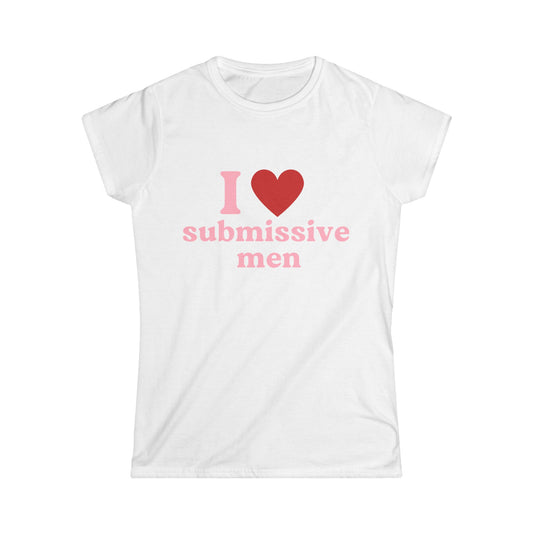 I Love Submissive Men Fitted Tee