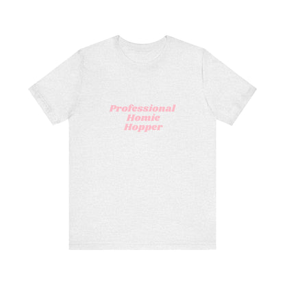 Professional Homie Hopper - Unisex T-Shirt