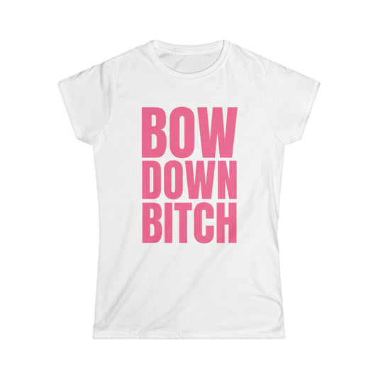 Bow Down Bitch Fitted Tee